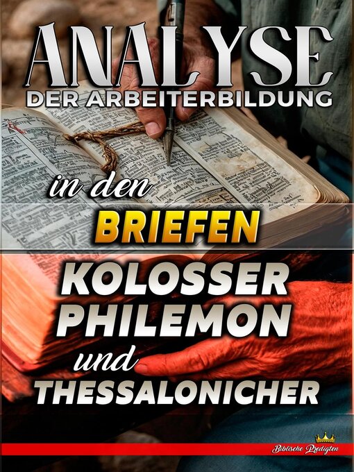 Title details for Analyse der Arbeiterbildung in den Briefen an die Kolosser, Philemon und Thessaloniche by Biblische Predigten - Available